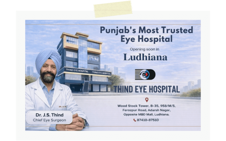 Thind Eye Hospital Expands to Ludhiana, Bringing Advanced Super-Specialty Eye Care to Punjab’s Largest City